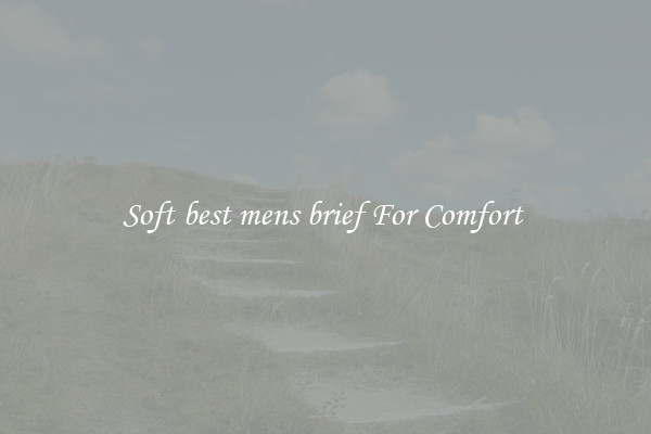 Soft best mens brief For Comfort 