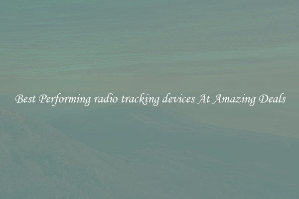 Best Performing radio tracking devices At Amazing Deals