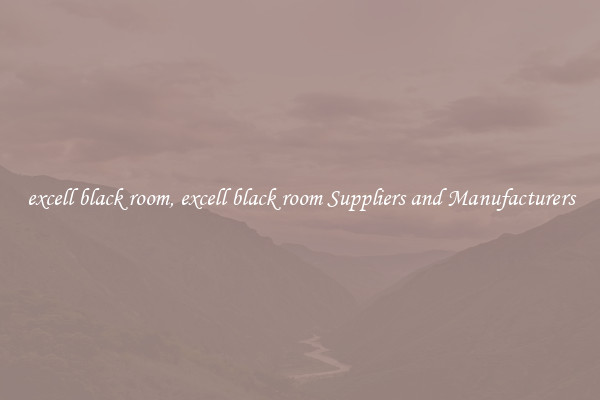 excell black room, excell black room Suppliers and Manufacturers
