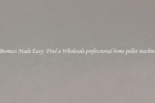  Biomass Made Easy: Find a Wholesale professional home pellet machine 