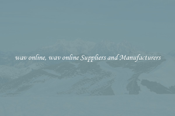 wav online, wav online Suppliers and Manufacturers