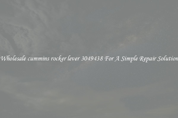 Wholesale cummins rocker lever 3049438 For A Simple Repair Solution