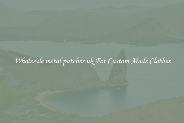 Wholesale metal patches uk For Custom Made Clothes