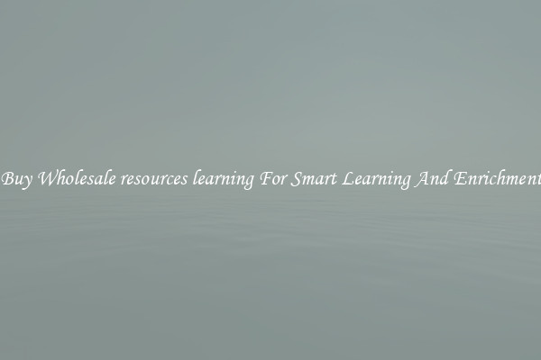 Buy Wholesale resources learning For Smart Learning And Enrichment