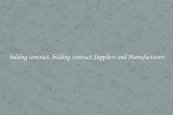 bidding contract, bidding contract Suppliers and Manufacturers