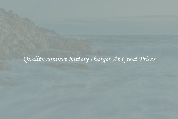 Quality connect battery charger At Great Prices