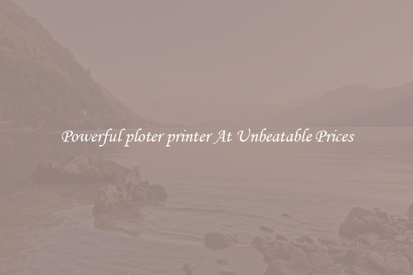 Powerful ploter printer At Unbeatable Prices