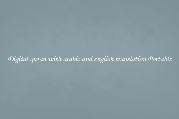 Digital quran with arabic and english translation Portable