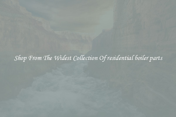  Shop From The Widest Collection Of residential boiler parts 