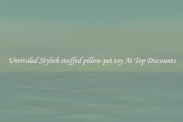 Unrivaled Stylish stuffed pillow pet toy At Top Discounts