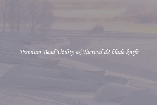 Premium Bead Utility & Tactical d2 blade knife