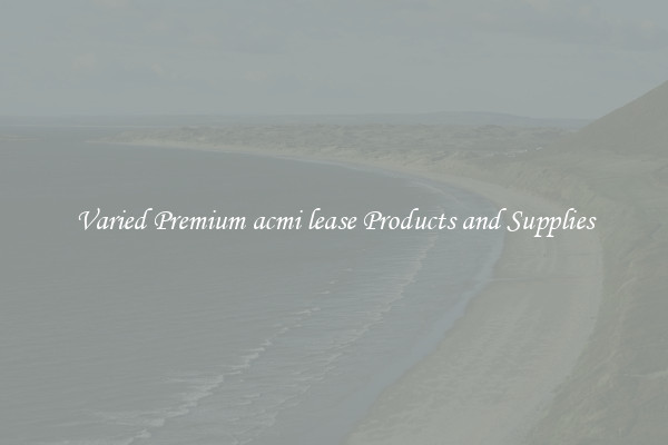 Varied Premium acmi lease Products and Supplies