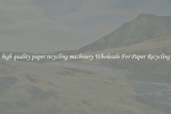 high quality paper recycling machinery Wholesale For Paper Recycling
