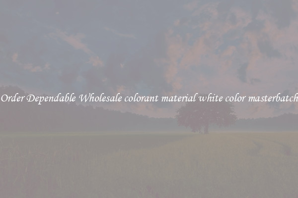 Order Dependable Wholesale colorant material white color masterbatch