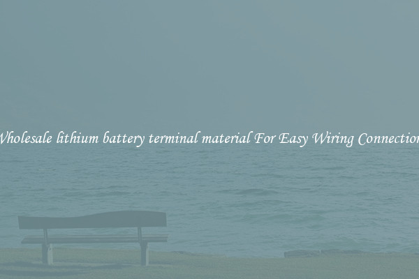 Wholesale lithium battery terminal material For Easy Wiring Connections