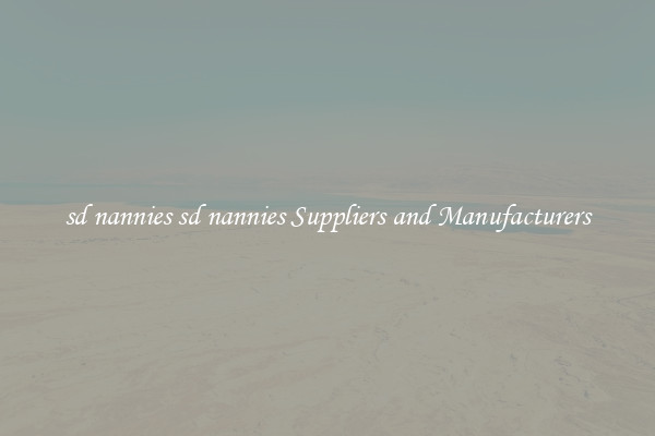 sd nannies sd nannies Suppliers and Manufacturers