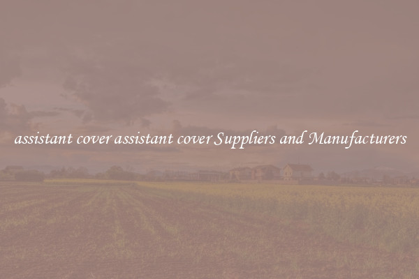 assistant cover assistant cover Suppliers and Manufacturers