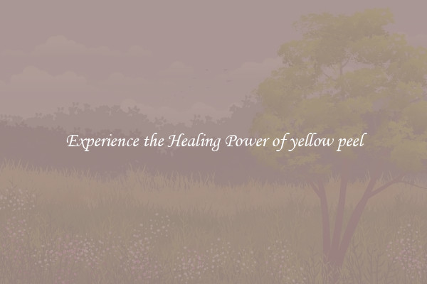 Experience the Healing Power of yellow peel