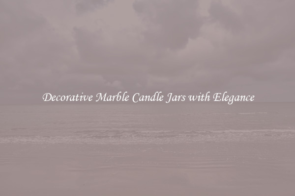 Decorative Marble Candle Jars with Elegance